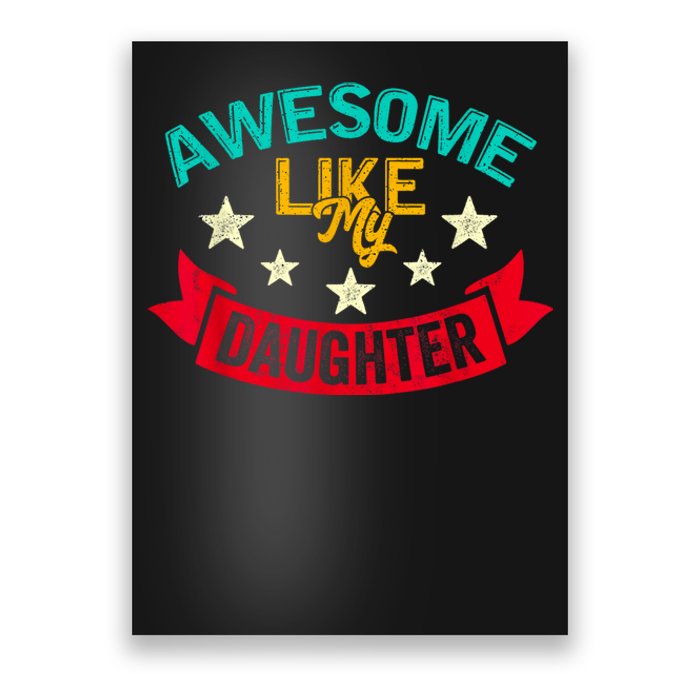 Awesome Like My Daughters Family Lovers Funny Fathers Day Poster