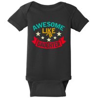 Awesome Like My Daughters Family Lovers Funny Fathers Day Baby Bodysuit