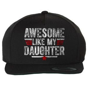 Awesome Like My Daughter Gifts Funny Fathers Day Dad Wool Snapback Cap