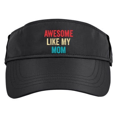 Awesome Like My Mom Funny Son Daughter Adult Drive Performance Visor