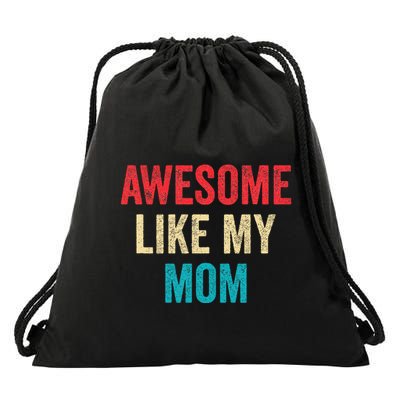 Awesome Like My Mom Funny Son Daughter Drawstring Bag