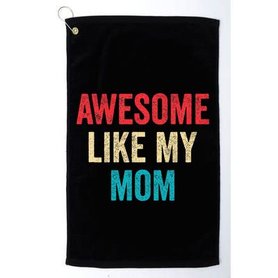 Awesome Like My Mom Funny Son Daughter Golf Towel