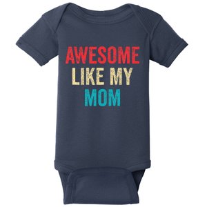 Awesome Like My Mom Funny Son Daughter Baby Bodysuit