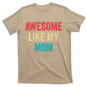 Awesome Like My Mom Funny Son Daughter T-Shirt