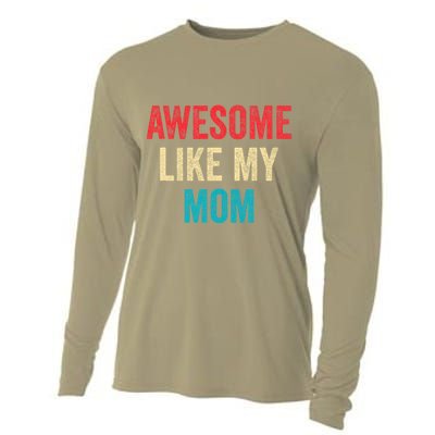 Awesome Like My Mom Funny Son Daughter Cooling Performance Long Sleeve Crew
