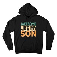 Awesome Like My Son Funny Dad Daddy Fathers Day Hoodie