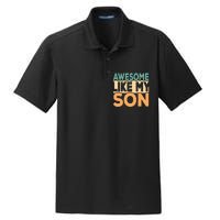 Awesome Like My Son Funny Dad Daddy Fathers Day Dry Zone Grid Polo