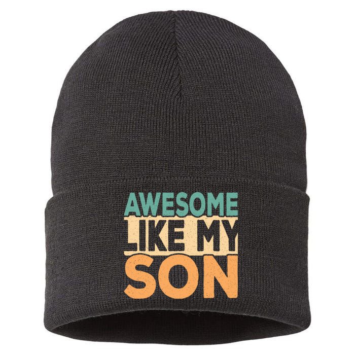 Awesome Like My Son Funny Dad Daddy Fathers Day Sustainable Knit Beanie