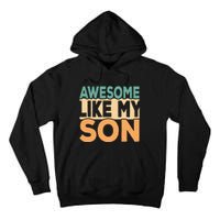 Awesome Like My Son Funny Dad Daddy Fathers Day Tall Hoodie