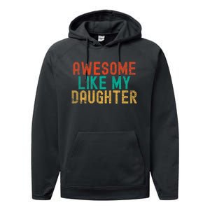 Awesome Like My Daughter FatherS Day Dad Daddy Father Papa Performance Fleece Hoodie