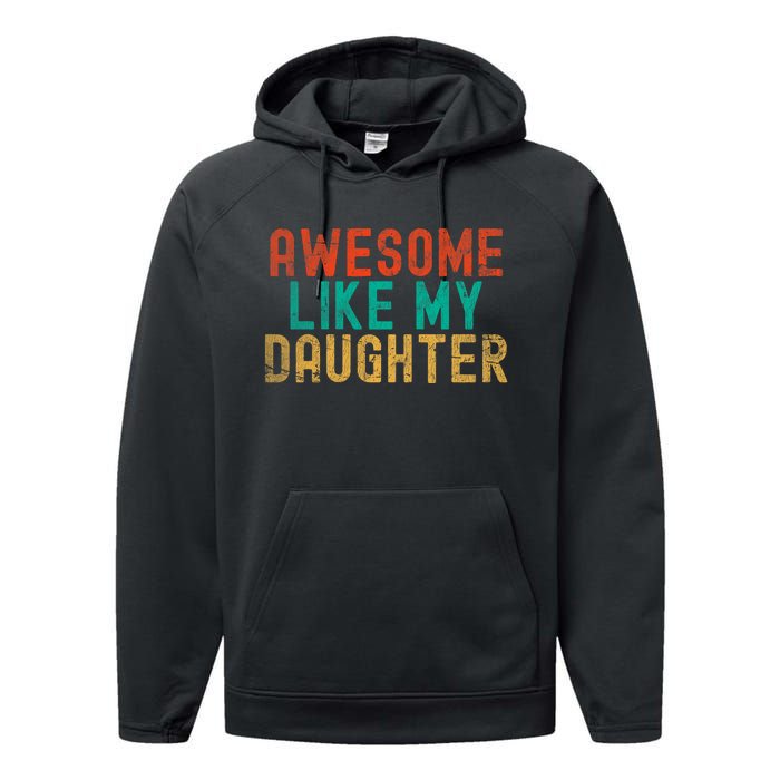 Awesome Like My Daughter FatherS Day Dad Daddy Father Papa Performance Fleece Hoodie