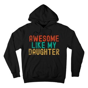 Awesome Like My Daughter FatherS Day Dad Daddy Father Papa Hoodie