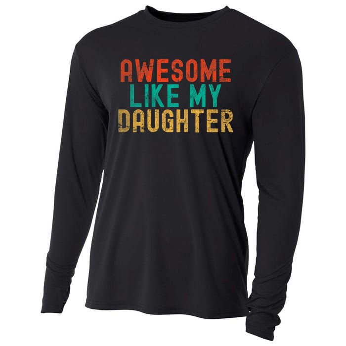 Awesome Like My Daughter FatherS Day Dad Daddy Father Papa Cooling Performance Long Sleeve Crew