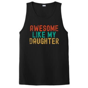 Awesome Like My Daughter FatherS Day Dad Daddy Father Papa PosiCharge Competitor Tank