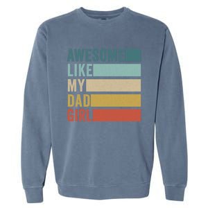 Awesome Like My Dad Gift Garment-Dyed Sweatshirt