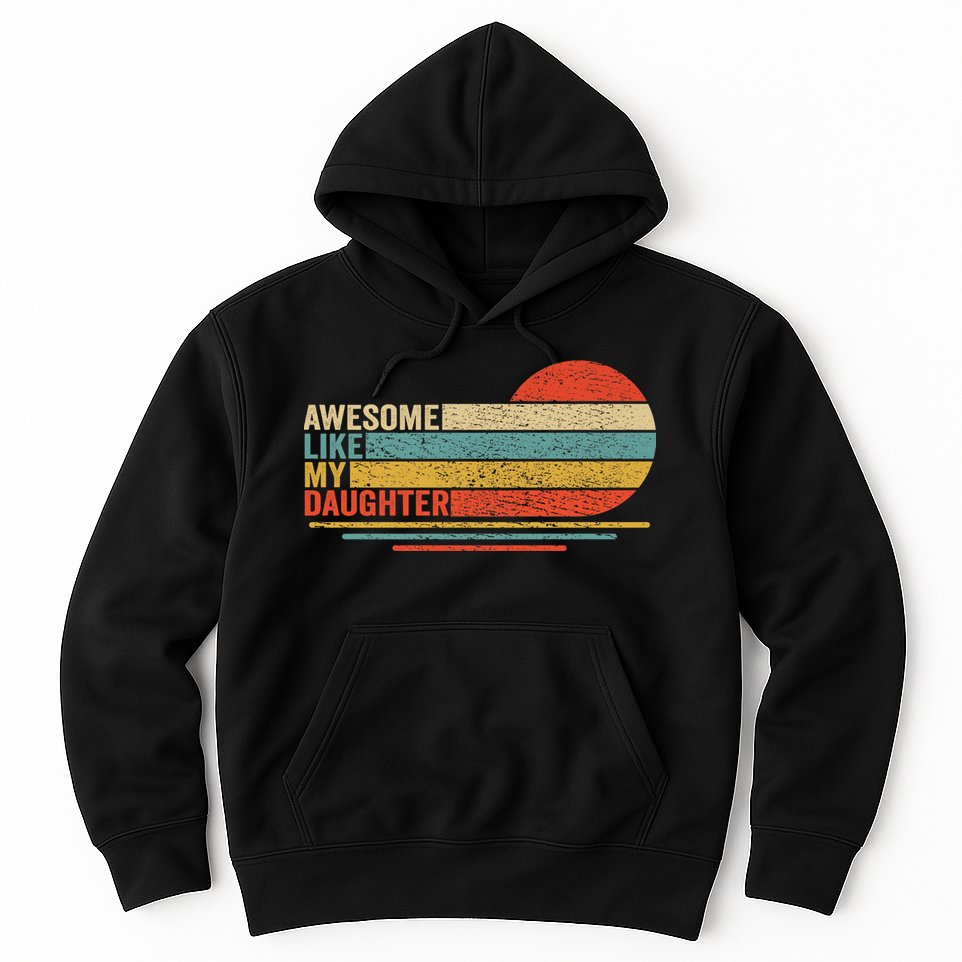Awesome Like My Daughter Retro Funny Dad Fathers Day Hoodie