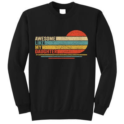 Awesome Like My Daughter Retro Funny Dad Fathers Day Sweatshirt