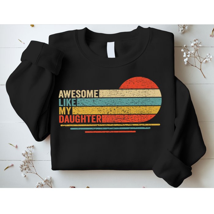 Awesome Like My Daughter Retro Funny Dad Fathers Day Sweatshirt