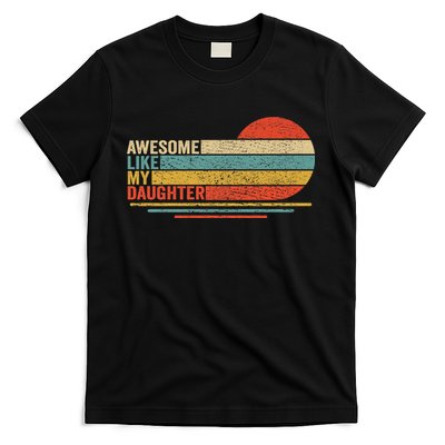 Awesome Like My Daughter Retro Funny Dad Fathers Day T-Shirt