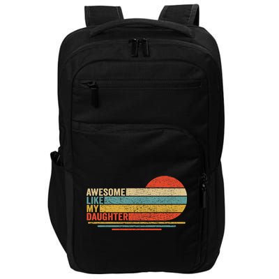 Awesome Like My Daughter Retro Funny Dad Fathers Day Impact Tech Backpack