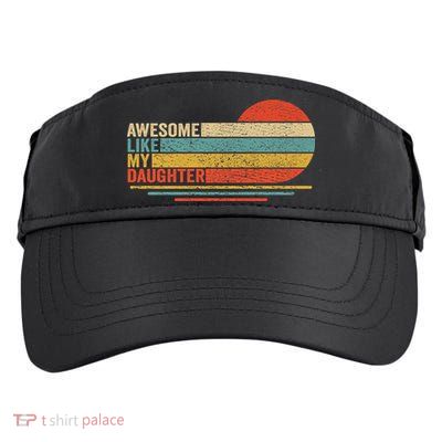 Awesome Like My Daughter Retro Funny Dad Fathers Day Adult Drive Performance Visor