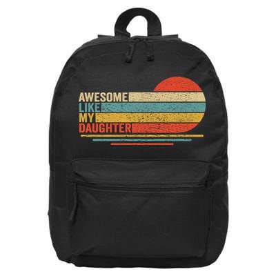 Awesome Like My Daughter Retro Funny Dad Fathers Day 16 in Basic Backpack
