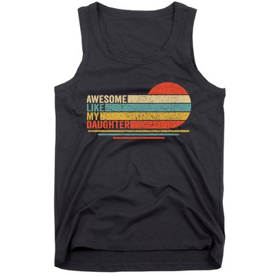 Awesome Like My Daughter Retro Funny Dad Fathers Day Tank Top