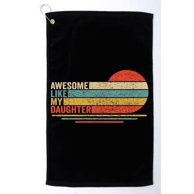 Awesome Like My Daughter Retro Funny Dad Fathers Day Golf Towel