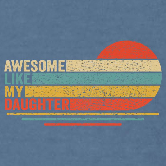 Awesome Like My Daughter Retro Funny Dad Fathers Day Garment-Dyed Sweatshirt