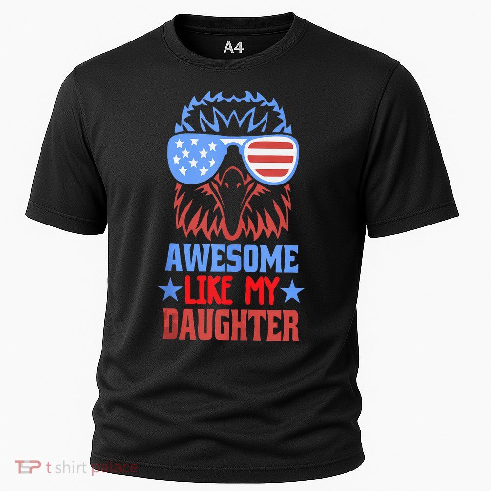 Awesome Like My Daughter Funny Fathers Day & 4th Of July Performance Shirt