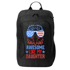 Awesome Like My Daughter Funny Fathers Day & 4th Of July City Backpack