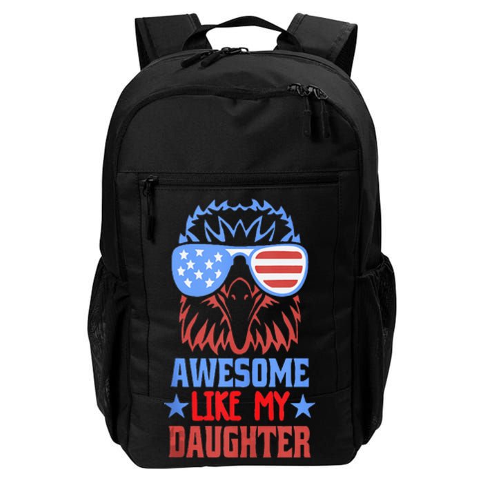 Awesome Like My Daughter Funny Fathers Day & 4th Of July Daily Commute Backpack