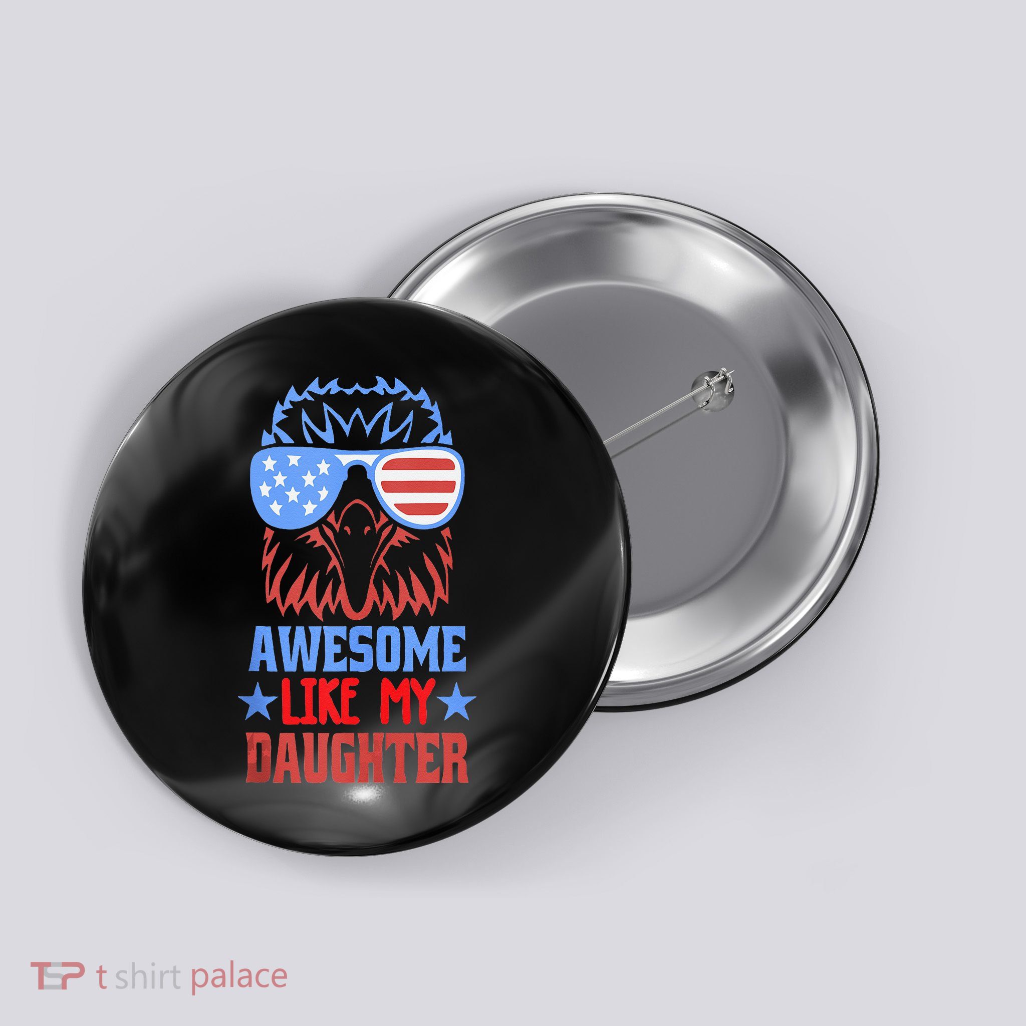 Awesome Like My Daughter Funny Fathers Day & 4th Of July Button