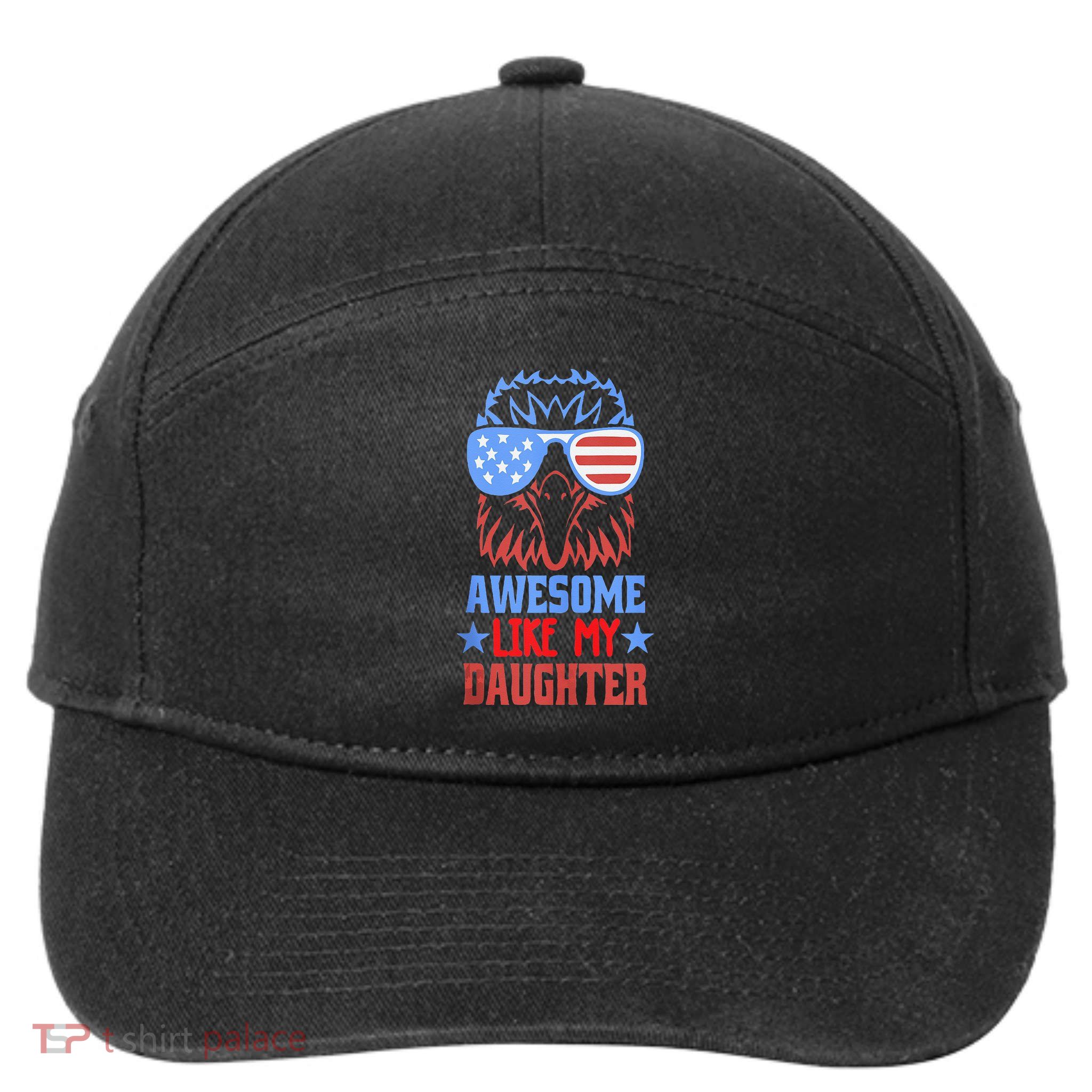 Awesome Like My Daughter Funny Fathers Day & 4th Of July 7-Panel Snapback Hat
