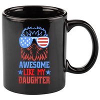 Awesome Like My Daughter Funny Fathers Day & 4th Of July 11oz C Handle Ceramic Mug