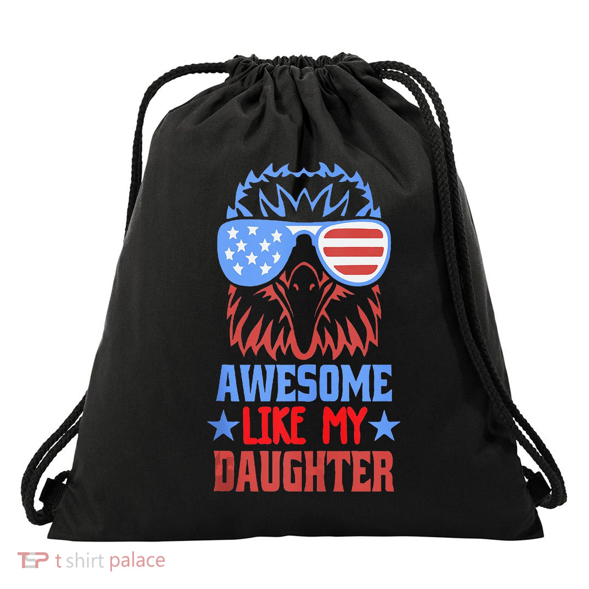 Awesome Like My Daughter Funny Fathers Day & 4th Of July Drawstring Bag