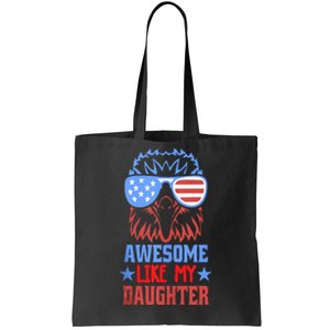 Awesome Like My Daughter Funny Fathers Day & 4th Of July Tote Bag