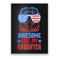 Awesome Like My Daughter Funny Fathers Day & 4th Of July Poster