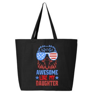 Awesome Like My Daughter Funny Fathers Day & 4th Of July 25L Jumbo Tote