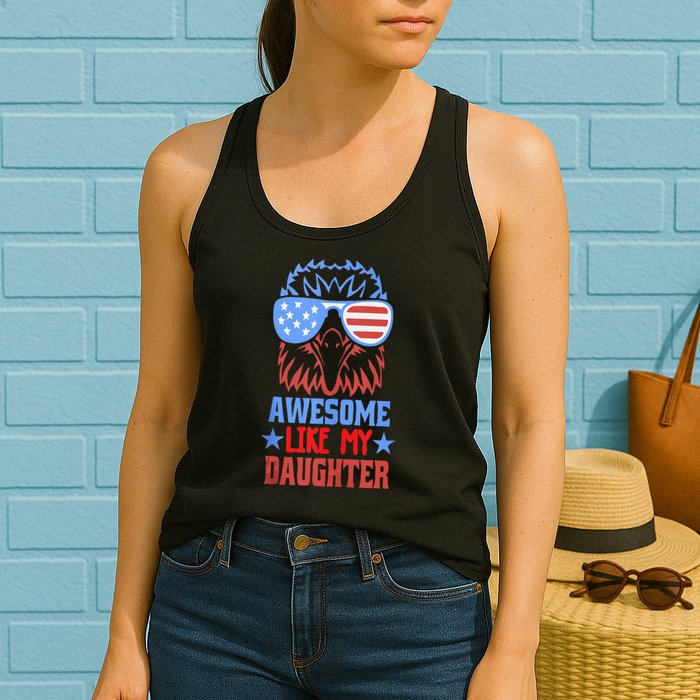 Awesome Like My Daughter Funny Fathers Day & 4th Of July Womens Tank Top