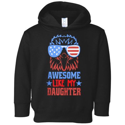 Awesome Like My Daughter Funny Fathers Day & 4th Of July Toddler Hoodie