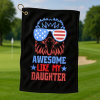 Awesome Like My Daughter Funny Fathers Day & 4th Of July Golf Towel
