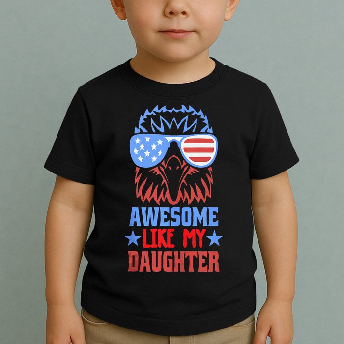 Awesome Like My Daughter Funny Fathers Day & 4th Of July Toddler T-Shirt