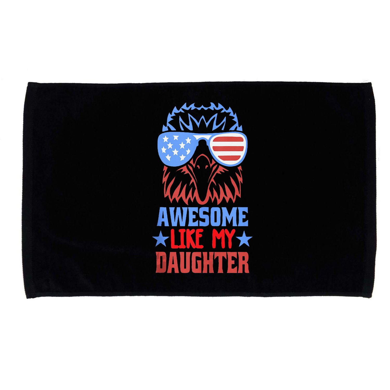 Awesome Like My Daughter Funny Fathers Day & 4th Of July Microfiber Hand Towel