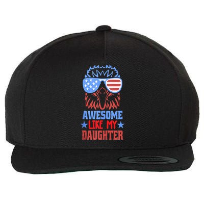 Awesome Like My Daughter Funny Fathers Day & 4th Of July Wool Snapback Cap