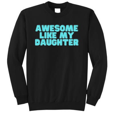 Awesome Like My Daughter Retro Men Dad Funny Fathers Sweatshirt