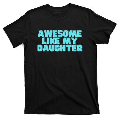 Awesome Like My Daughter Retro Men Dad Funny Fathers T-Shirt