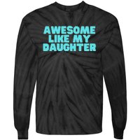 Awesome Like My Daughter Retro Men Dad Funny Fathers Tie-Dye Long Sleeve Shirt