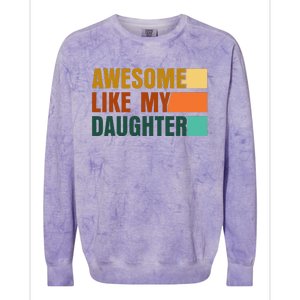 Awesome Like My Daughter Funny Fathers Day Dad Colorblast Crewneck Sweatshirt