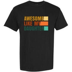 Awesome Like My Daughter Funny Fathers Day Dad Garment-Dyed Heavyweight T-Shirt